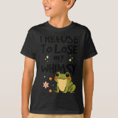 I Refuse To Lose My Whimsy – Cute Frog Quote Funny T-Shirt (Vorderseite)