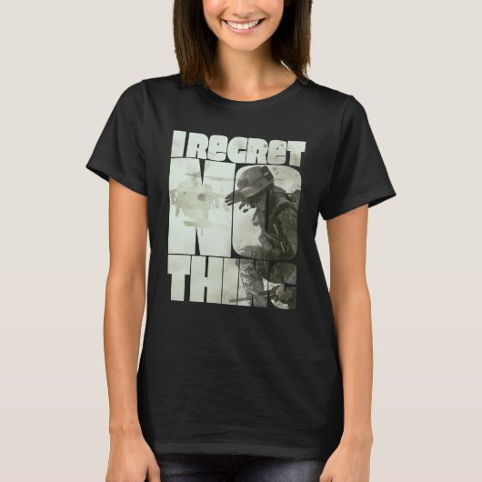 I Regret Nothing 3 T-Shirt (Vorderseite)