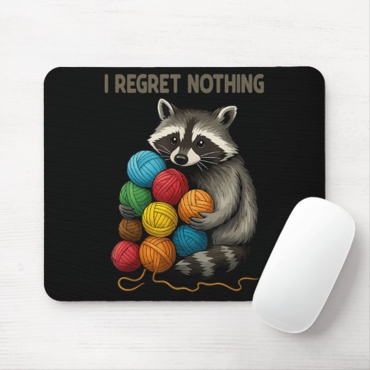 I Regret Nothing Funny Raccoon Lovers Yarn Lover W Mousepad (Mit Mouse)