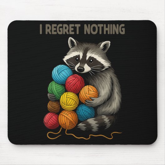 I Regret Nothing Funny Raccoon Lovers Yarn Lover W Mousepad (Vorne)