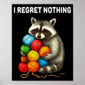 I Regret Nothing Funny Raccoon Yarn Lover Poster (Vorne)