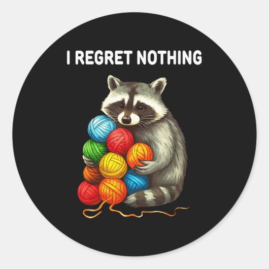 I Regret Nothing Funny Raccoon Yarn Lover  Runder Aufkleber (Vorderseite)