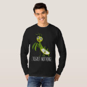 I Regret Nothing Praying Mantis Insect Valentine' T-Shirt (Vorne ganz)