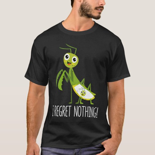 I Regret Nothing Praying Mantis Insect Valentine' T-Shirt (Vorderseite)