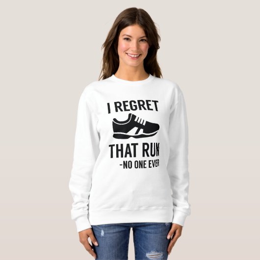 I Regret That Run Sweatshirt (Vorne ganz)