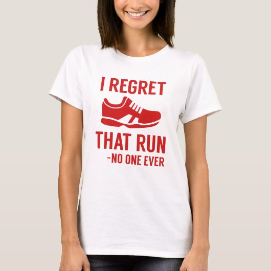 I Regret That Run T-Shirt (Vorderseite)