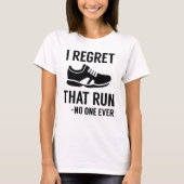 I Regret That Run T-Shirt (Vorderseite)