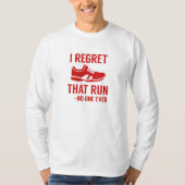 I Regret That Run T-Shirt (Vorderseite)