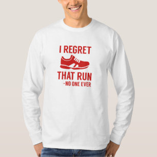 I Regret That Run T-Shirt