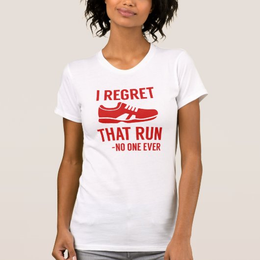 I Regret That Run T-Shirt (Vorderseite)