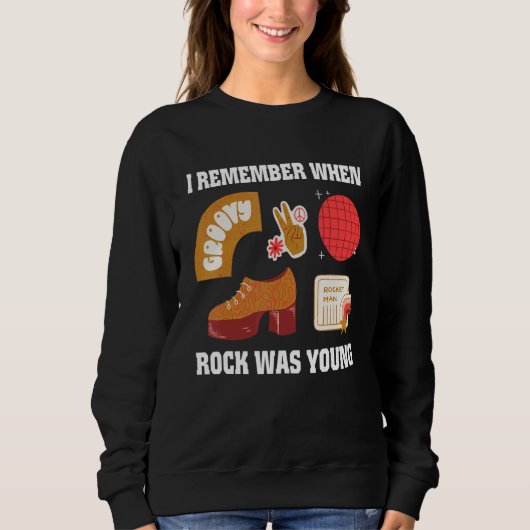 I Remembers When Rock Was Youngs Quotes Music & B Sweatshirt (Vorderseite)