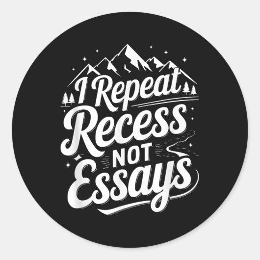 I Repeat Recess Not Essays _1 Runder Aufkleber (Vorderseite)