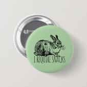 I Require Snacks Cute Bunny Rabbit Button (Vorne & Hinten)