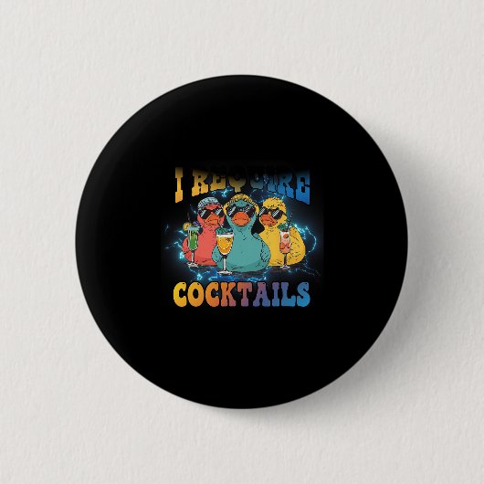 I Require Tails Cruise Duck Drinking Vacation Humo Button (Vorderseite)