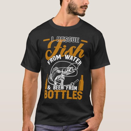 I Rescue Fish From Water & Beer From Bottles Funny T-Shirt (Vorderseite)