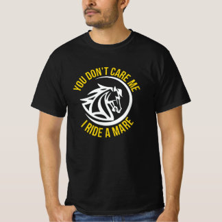 I Ride a Mare T-Shirt