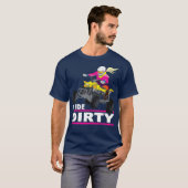 I Ride Dirty Funny Quad Bike Sprichwort ATV Quad T-Shirt (Vorne ganz)