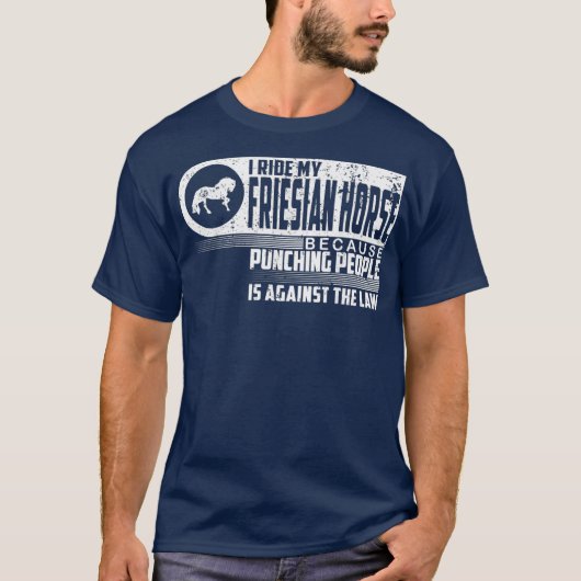 I Ride My Friesian Horse Lover Reitsport T-Shirt (Vorderseite)