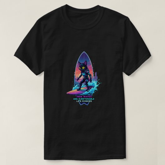 I ride waves and questionable life choices T-Shirt (Design vorne)