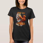 I Rise Like a Phoenix From Ashes Resurrection Rebi T-Shirt (Vorderseite)