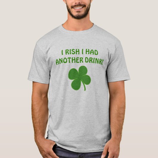 I RISH HATTE ICH EIN ANDERES GETRÄNK! T-Shirt (Vorderseite)