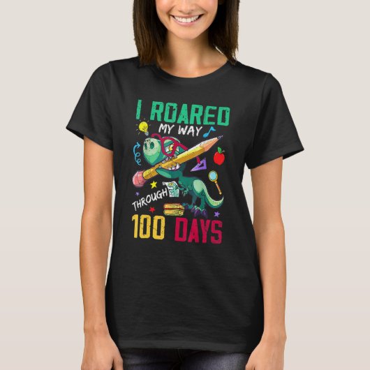 I Roared My Way Through 100 Days Dinosaur T Rex Fo T-Shirt (Vorderseite)
