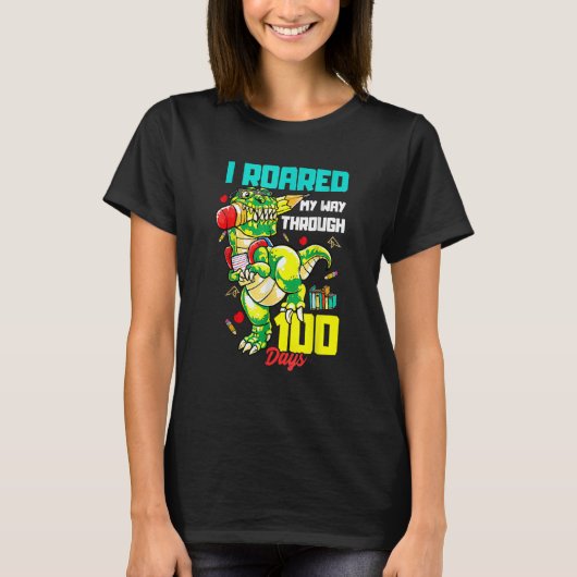 I Roared My Way Through 100 Days Of School Dinosau T-Shirt (Vorderseite)