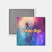 I-Roc-Aye Serious Moves Magnet (Vorderseite/Rückseite)