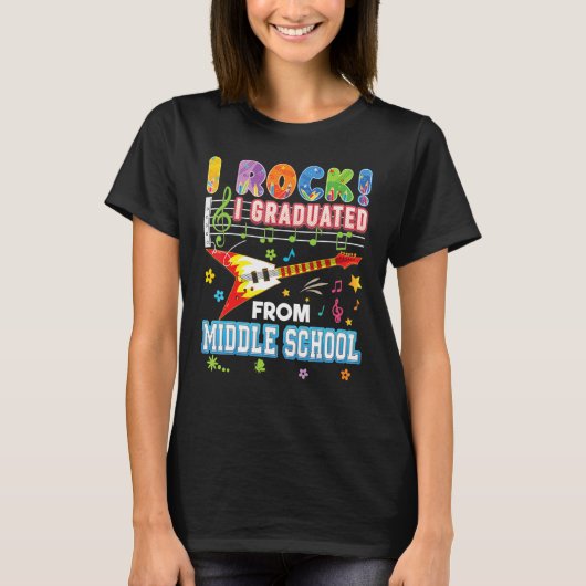 I Rock Graduated From Middle School Graduate Last  T-Shirt (Vorderseite)