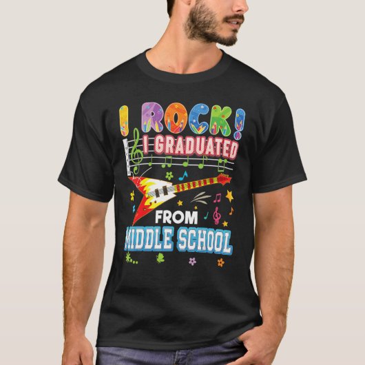 I Rock Graduated From Middle School Graduate Last  T-Shirt (Vorderseite)