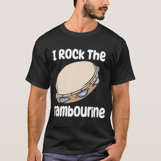 I Rock the Tambourine T-Shirt (Vorderseite)
