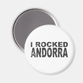 I Rocked Andorra Magnet (Vorderseite/Rückseite)