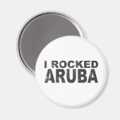 I Rocked Aruba Magnet (Vorderseite/Rückseite)