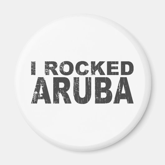 I Rocked Aruba Magnet (Vorne)