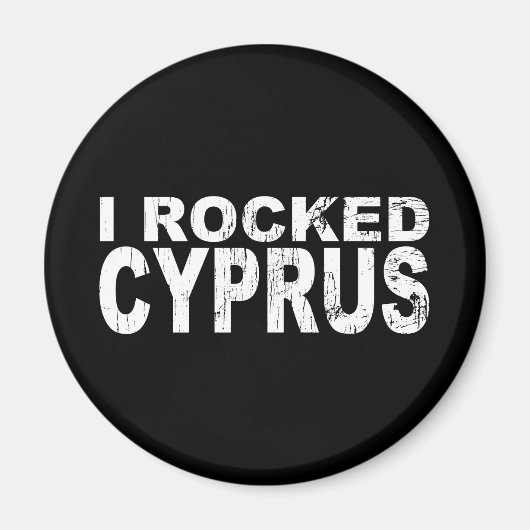 I Rocked Cyprus Magnet (Vorne)