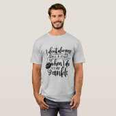 I Roll Ankles Not My Own Joints | Fun Stoner Quote T-Shirt (Vorne ganz)