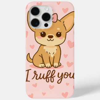 “I Ruff You” Cute Chihuahua iPhone Case