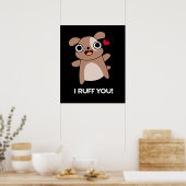I Ruff You Funny Dog Puck Dark BG Poster (Küche)