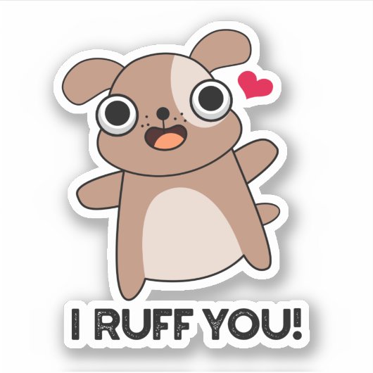 I Ruff You Funny Dog Puff Aufkleber (Vorderseite)