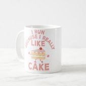 I Run Because I Really Like Cake Running And Bakin Kaffeetasse (Vorderseite Links)