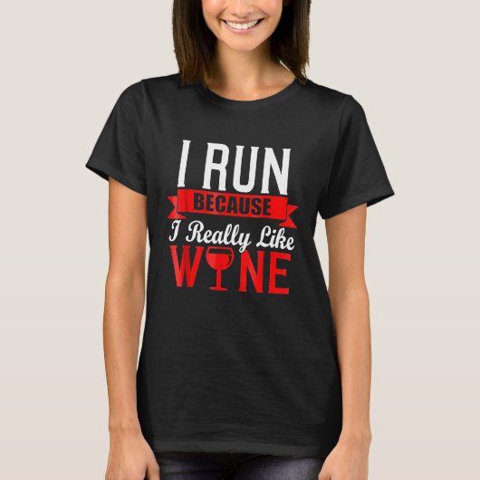 I Run Because I Really Like Wine Running T-Shirt (Vorderseite)