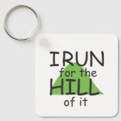 I Run for the Hill it © - Funny Runner Themed Schlüsselanhänger (Vorderseite)
