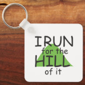 I Run for the Hill it © - Funny Runner Themed Schlüsselanhänger (Vorderseite)