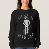 I Run Like the Winded Sarcastic  Running Sweatshirt (Vorderseite)