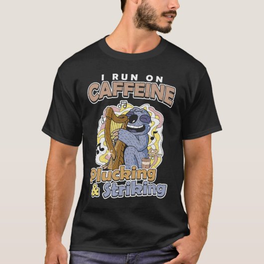 I run on Caffeine Plucking & Striking Harp T-Shirt (Vorderseite)