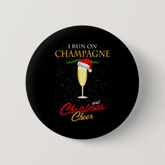 I Run On Champagne And Christmas Cheer Sparkling W Button (Vorderseite)
