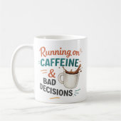 I Run on Coffee and Bad Decisions Mug – Funny Coff Kaffeetasse (Links)