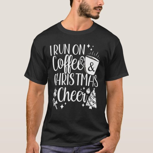 I Run On Coffee and Christmas Cheer Christmas Wome T-Shirt (Vorderseite)