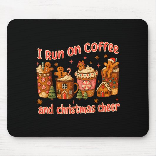 I Run On Coffee And Christmas Cheer Gingerbread Te Mousepad (Vorne)