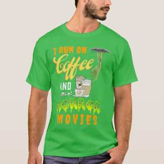 I Run on Coffee And Horror Movies friend girl T-Shirt